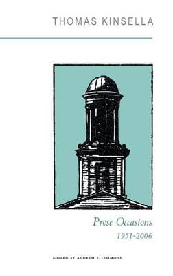 Thomas Kinsella: Prose Occasions [2009]
