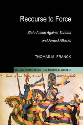 Thomas M. (New York University) Franck: Recourse to Force [2002]