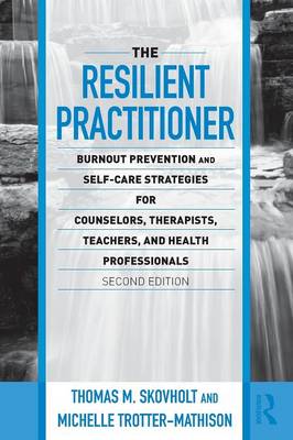 Thomas M. Skovholt: The Resilient Practitioner [2011]