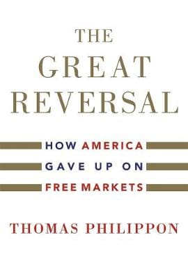 Thomas Philippon: The Great Reversal [2019] hardback