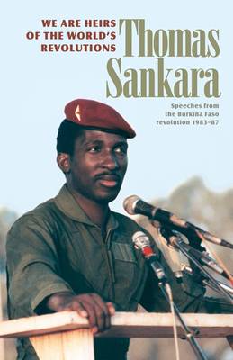 Thomas Sankara: We are the Heirs of the World's Revolutions [2007] paperback