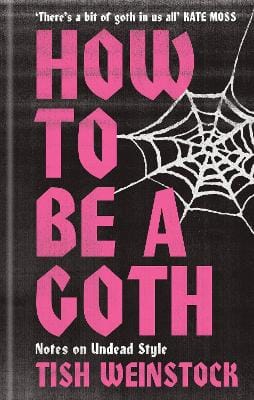Tish Weinstock: How to Be a Goth [2024]