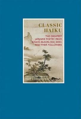 Tom Lowenstein: Classic Haiku [2007] hardback