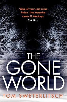 Tom Sweterlitsch: The Gone World [2018] paperback