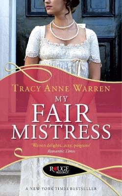 Tracy Anne Warren: My Fair Mistress: A Rouge Regency Romance [2012] paperback