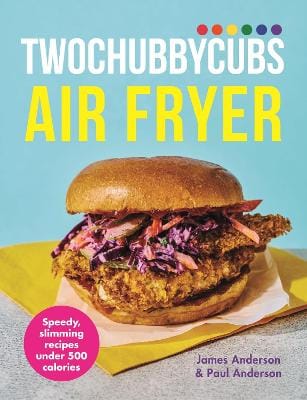 James Anderson: TwoChubbyCubs: Air Fryer [2024] hardback