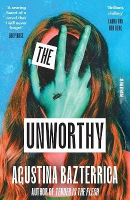 Bazterrica Agustina: The Unworthy [2026]