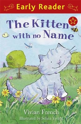 Vivian French: Early Reader: The Kitten with No Name [2011]