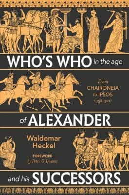 Waldemar Heckel: Who's Who in the Age of Alexander and his Successors [2021] hardback