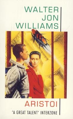 Walter Jon Williams: Aristoi [1993] paperback