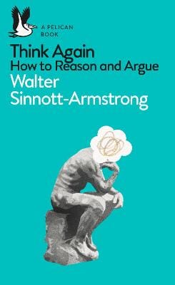 Walter Sinnott-Armstrong: Think Again [2018] paperback