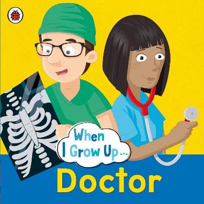 When I Grow Up: Doctor [2015] paperback