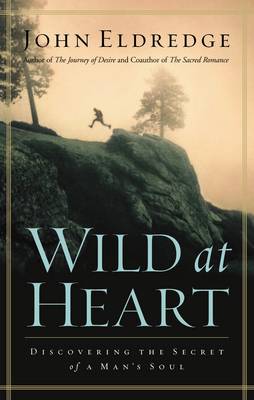 John Eldredge: Wild at Heart [2001]