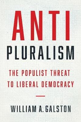 William A. Galston: Anti-Pluralism [2018] hardback
