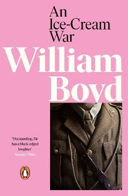 William Boyd: An Ice-cream War [2011]