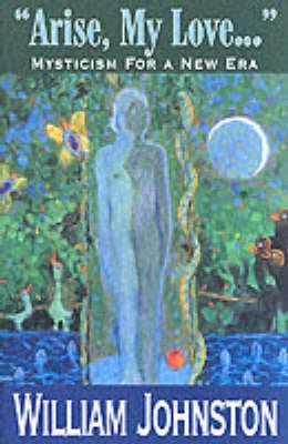 William Johnston: Arise, My Love [2000] paperback