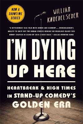 William Knoedelseder: I'm Dying Up Here [2017]