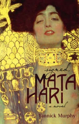 Yannick Murphy: Signed, Mata Hari [2008] paperback