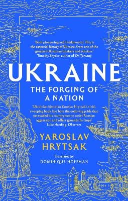 Yaroslav Hrytsak: UKRAINE The Forging of a Nation [2024]